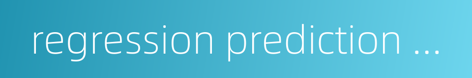 regression prediction model的同义词