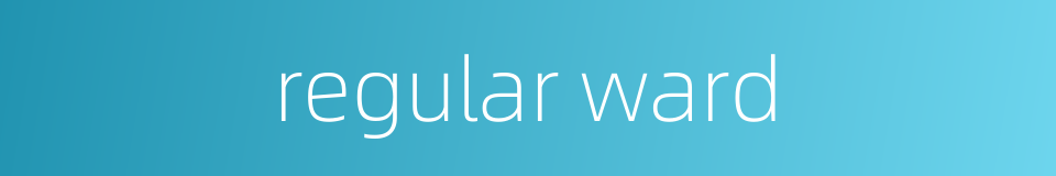 regular ward的同义词