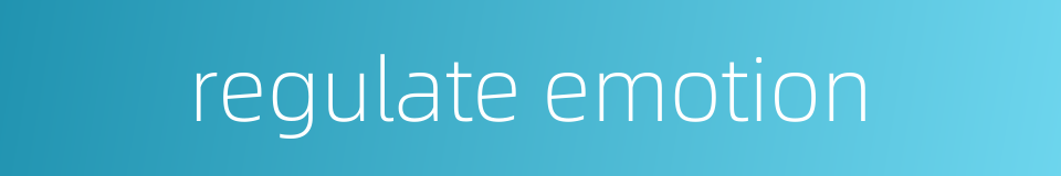 regulate emotion的同义词