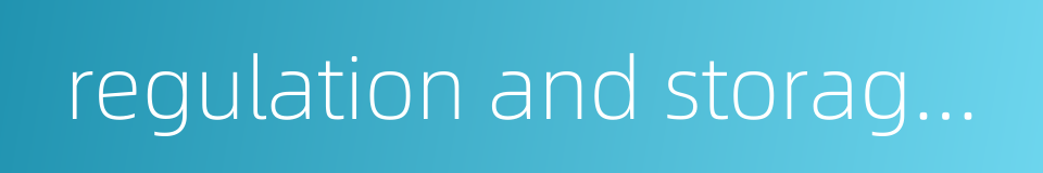 regulation and storage capacity的同义词