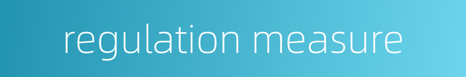 regulation measure的同义词