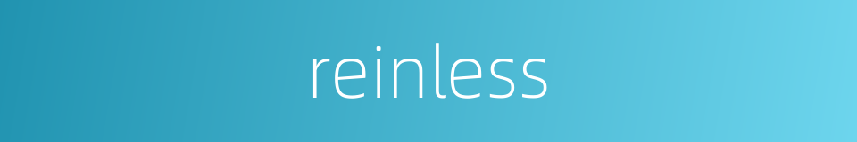 reinless的同义词