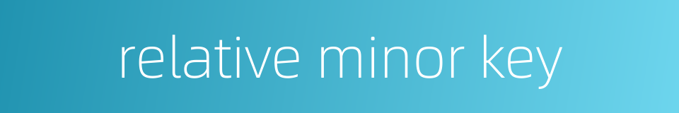 relative minor key的同义词