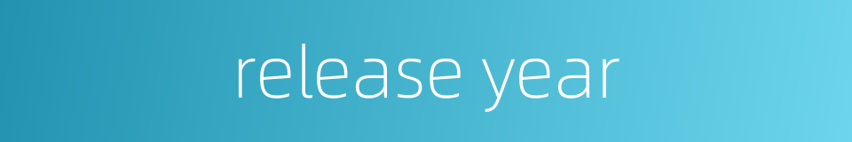 release year的同义词