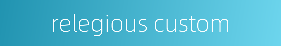 relegious custom的同义词