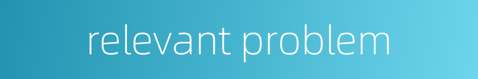 relevant problem的同义词