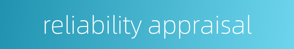 reliability appraisal的同义词