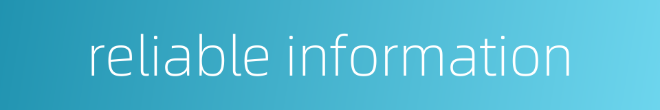 reliable information的同义词
