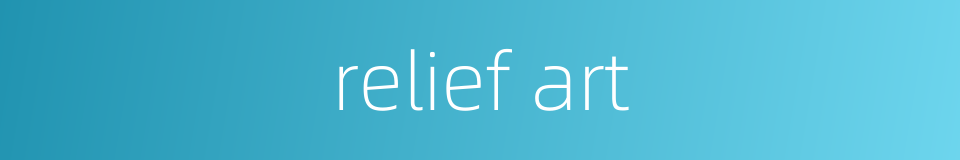 relief art的同义词