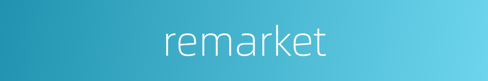 remarket的同义词