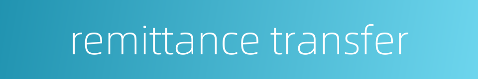 remittance transfer的同义词