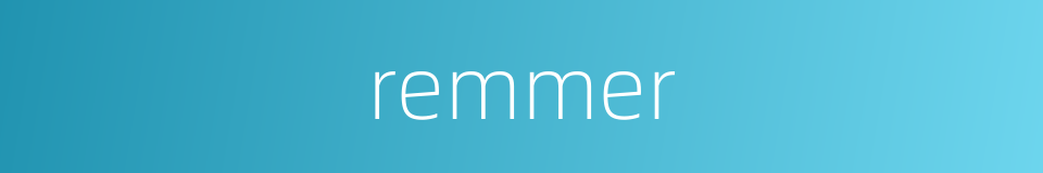 remmer的同义词