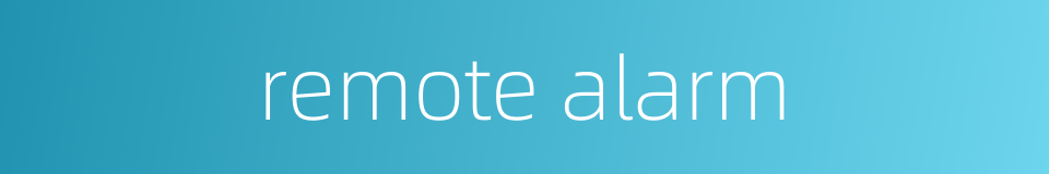 remote alarm的同义词
