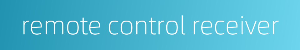 remote control receiver的同义词