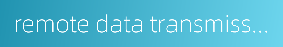 remote data transmission的同义词