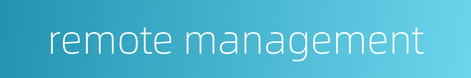 remote management的同义词