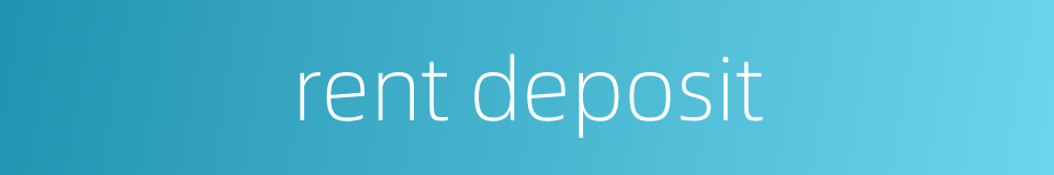 rent deposit的同义词