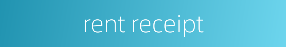 rent receipt的同义词