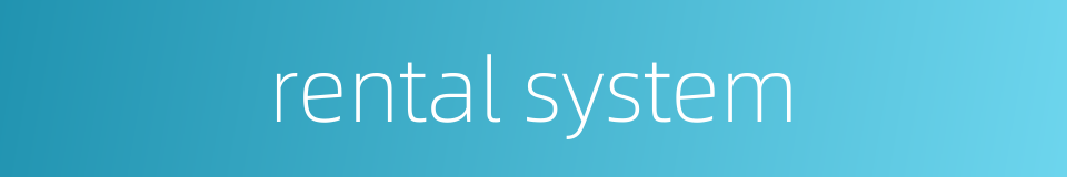 rental system的同义词