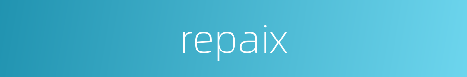 repaix的同义词