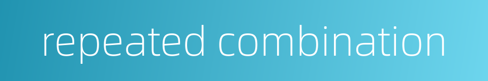 repeated combination的同义词