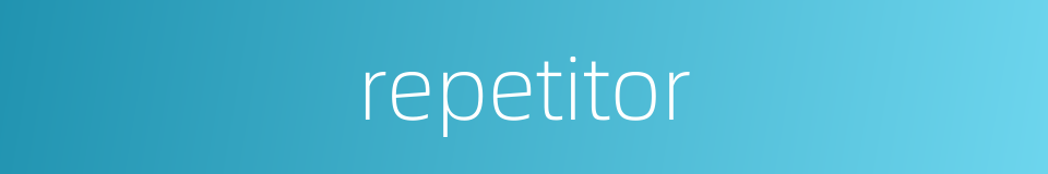repetitor的同义词