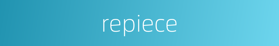 repiece的同义词