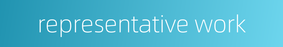 representative work的同义词