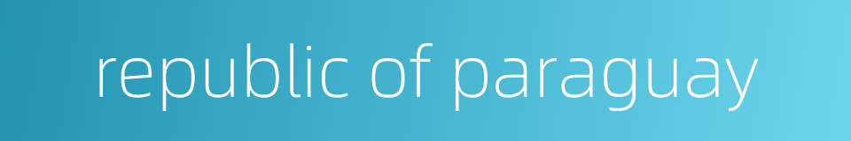 republic of paraguay的同义词