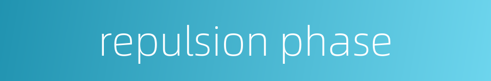 repulsion phase的同义词
