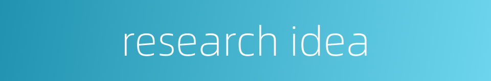 research idea的同义词