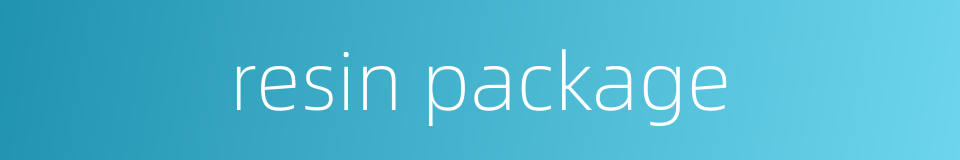 resin package的同义词