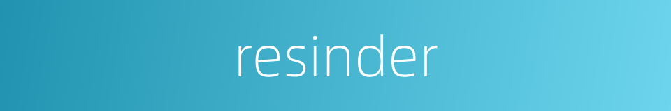 resinder的同义词