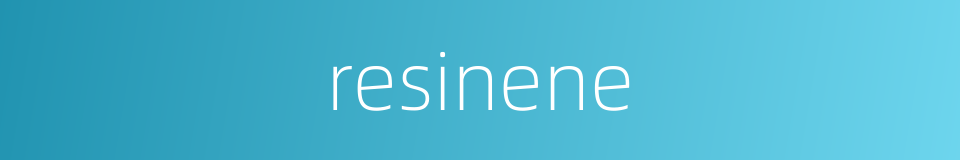 resinene的同义词
