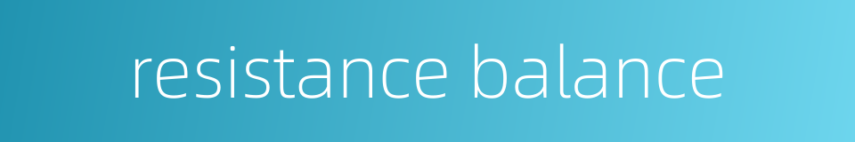 resistance balance的同义词