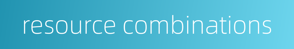 resource combinations的同义词