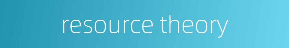 resource theory的同义词