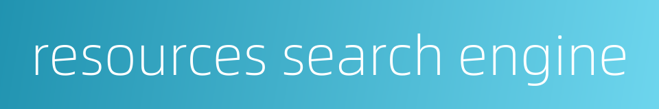 resources search engine的同义词
