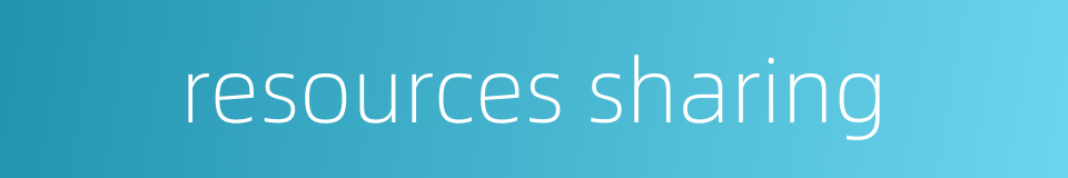 resources sharing的同义词