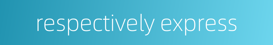 respectively express的同义词