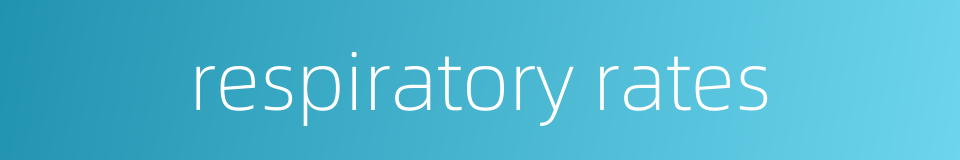 respiratory rates的同义词