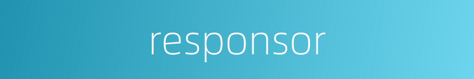 responsor的同义词