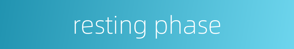 resting phase的同义词