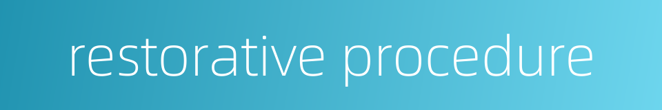 restorative procedure的同义词