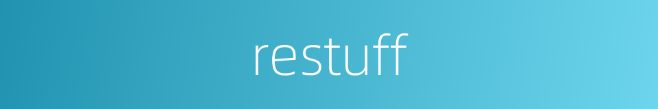 restuff的同义词