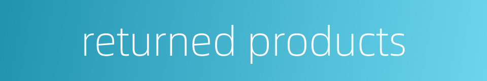 returned products的同义词