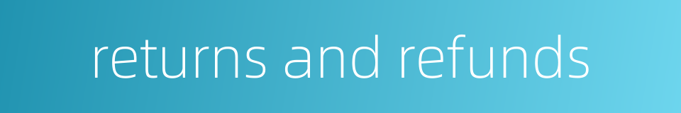 returns and refunds的同义词
