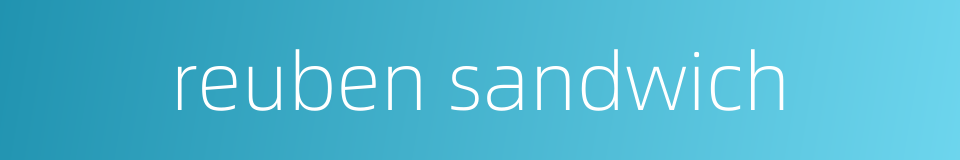 reuben sandwich的同义词