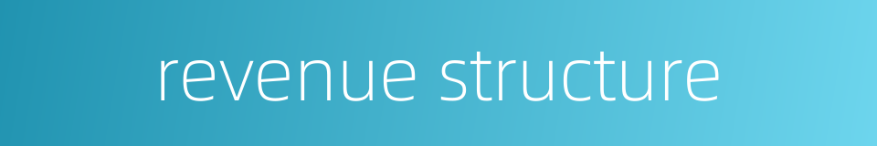 revenue structure的同义词