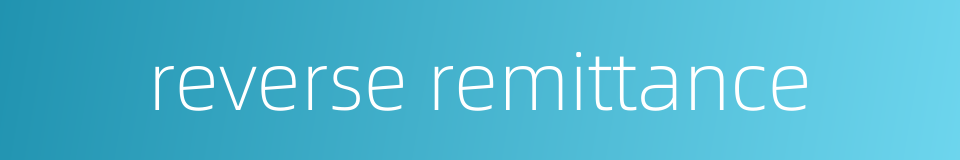 reverse remittance的同义词